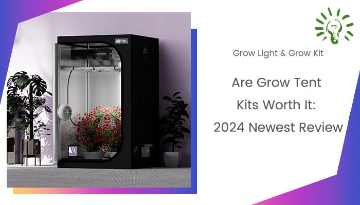 Are Grow Tent Kits Worth It
