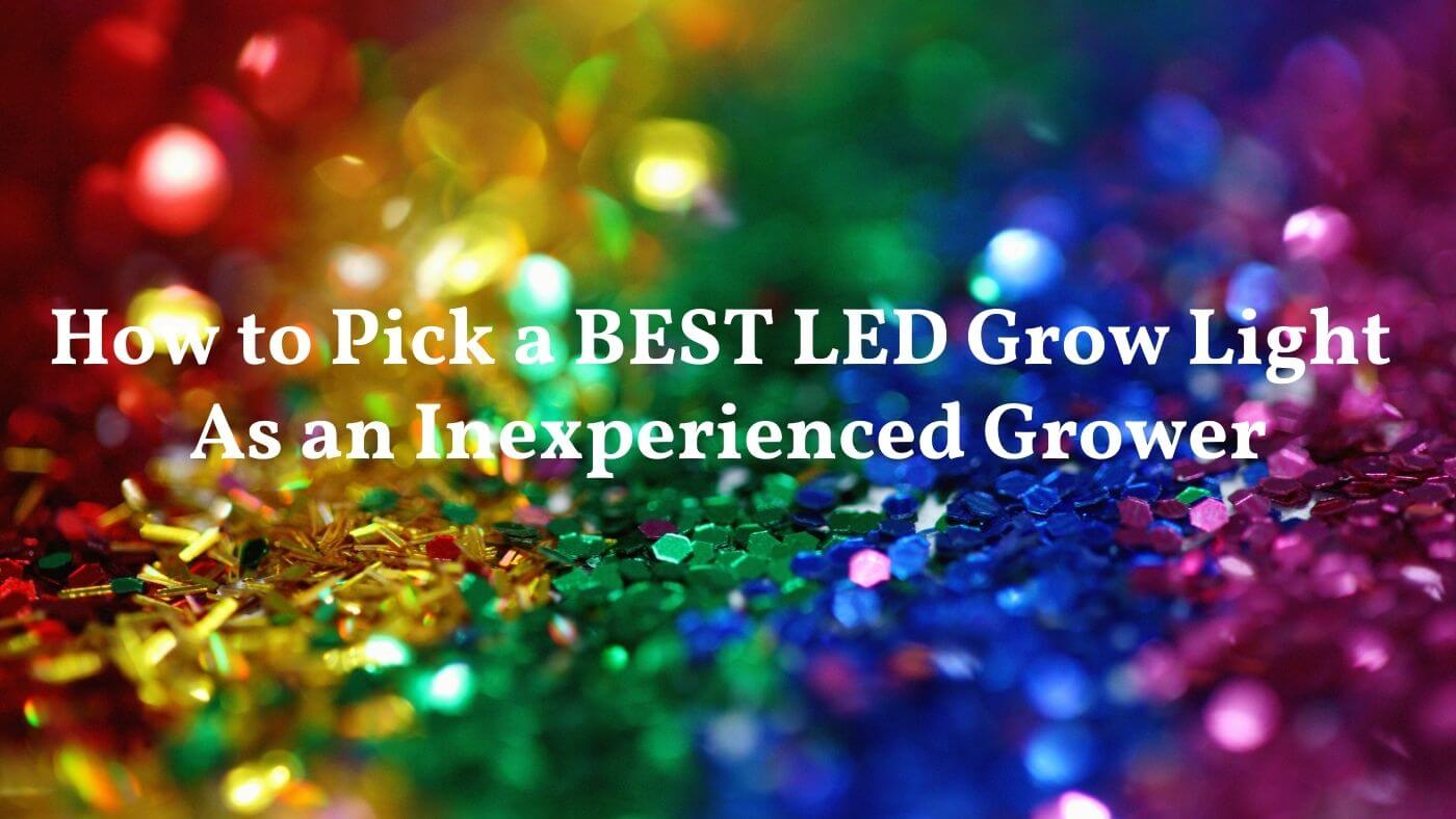 how to pick a best led grow light